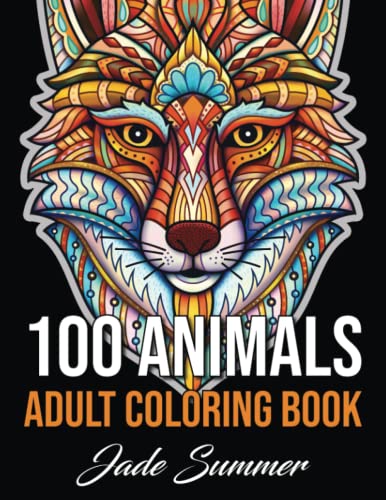 100 Animals: An Adult Coloring Book with Lions, Elephants, Owls, Horses, Dogs, Cats, and Many More! (Animals with Patterns Coloring Books)
