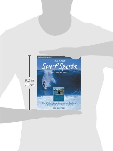 100 Best Surf Spots in the World: The World's Best Breaks For Surfers In Search Of The Perfect Wave (100 Best Series) [Idioma Inglés]