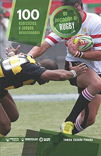 100 Ejercicios y juegos seleccionados de Iniciación al rugby