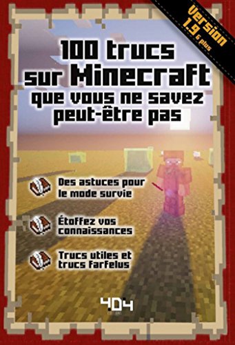 100 trucs sur Minecraft que vous ne savez peut être pas - Version 1.10 (French Edition)