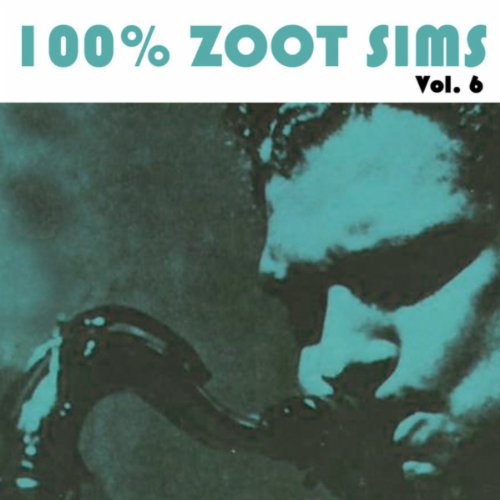 100% Zoot Sims, Vol. 6