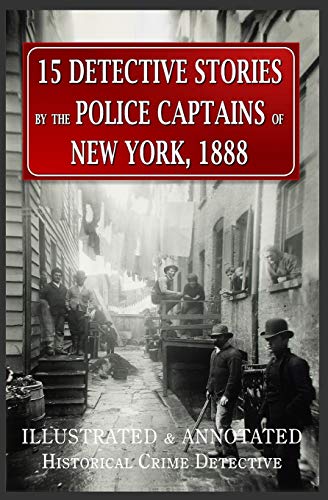 15 Detective Stories by the Police Captains of New York, 1888
