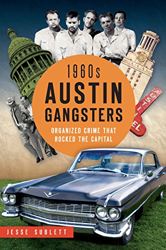 1960s Austin Gangsters: Organized Crime that Rocked the Capital (True Crime) (English Edition)