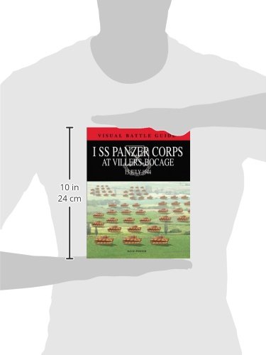 1st Ss Panzer Corps at Villers-Bocage: 13th July 1944 (Visual Battle Guide)