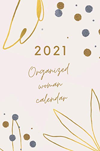 2021 Organized woman calendar: Calendar 2021, Monday Start Appointment Calendar,a great idea for a small gift, Weekly & Monthly Pocket Planner, January 2021 - December 2021