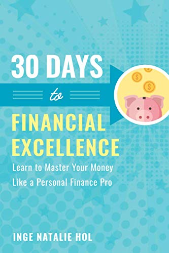 30 Days to Financial Excellence: Learn to Master Your Money Like a Personal Finance Pro: 1