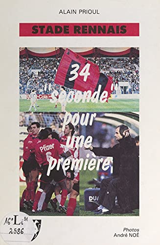 34 "seconde" pour une première: Stade rennais (French Edition)
