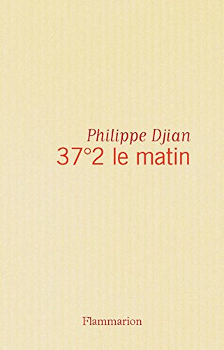 37°2 le matin (French Edition)