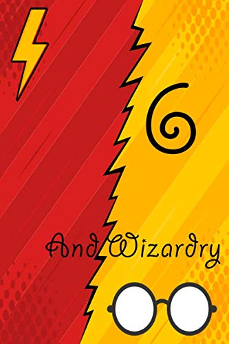 6 and wizardry: 6 Birthday Gift for 6 Year Old Boy or Girl | Cute Blank Lined Notebook / Journal for 6th Birthday Special Birthday Gift Idea: Lined ... 120 Pages, 6x9, Soft Cover, Matte Finish