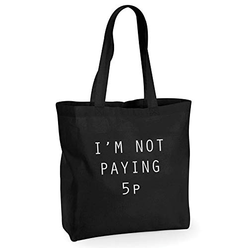 60 Second Makeover Limited Bolsa de la Compra Reutilizable con Texto en inglés «I'm Not Paying» de algodón Negro de Calidad