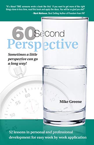 60 Second Perspective: 52 Lessons in Personal and Professional Development for Easy Week by Week Application (60 Second Time Out) (English Edition)