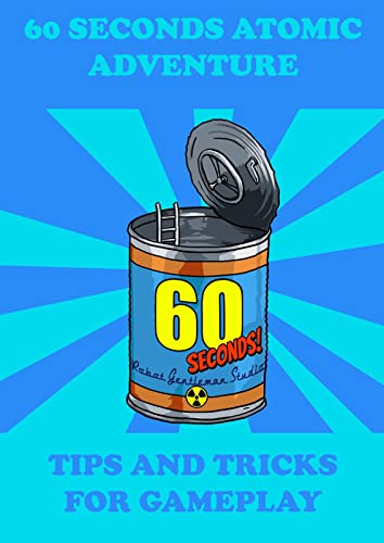 60 Seconds Atomic Adventure: Tips and tricks for gameplay (English Edition)