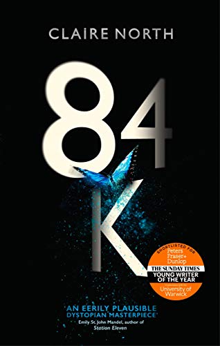 84K: 'An eerily plausible dystopian masterpiece' Emily St John Mandel (English Edition)