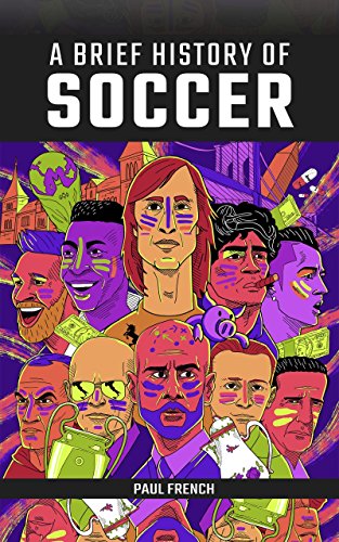 A Brief History of Soccer: From Victorian Britain to a Global Phenomenon (English Edition)