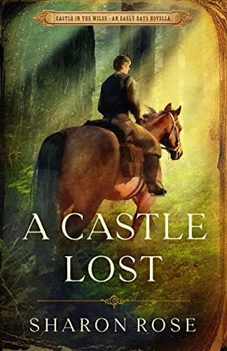 A Castle Lost: Castle in the Wilde - An Early Days Novella (English Edition)