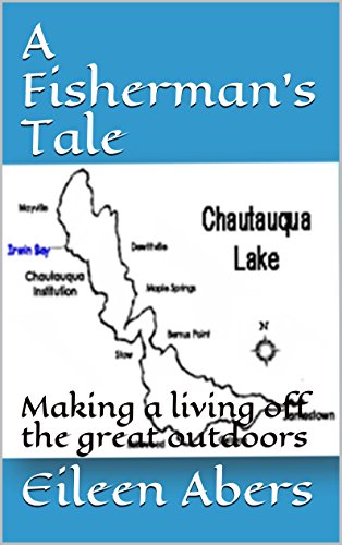 A Fisherman's Tale: Making a living off the great outdoors (English Edition)