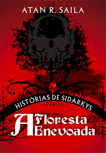 A FLORESTA ENEVOADA: HISTÓRIAS DE SIDARKYS - LIVRO 1 (Portuguese Edition)
