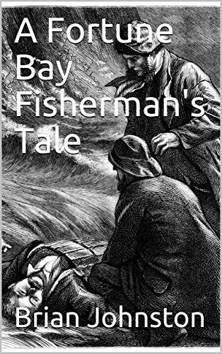 A Fortune Bay Fisherman's Tale (1912 to 1945. Book 1) (English Edition)