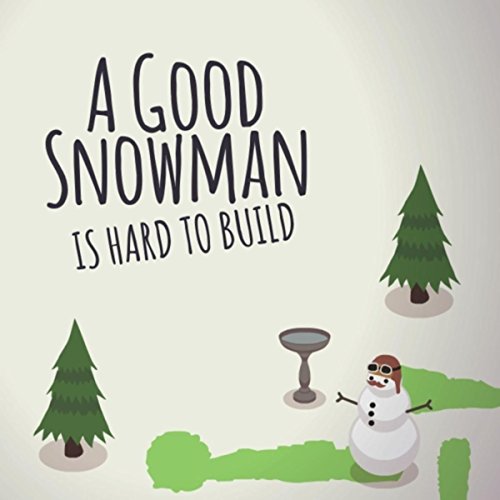 A Good Snowman Is Hard to Build