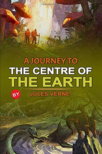 A Journey to the Centre of the Earth (Annotated): With Original Illustrations