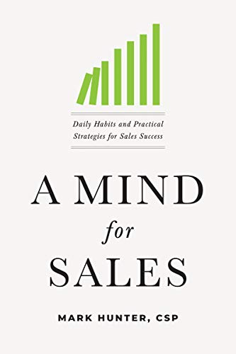 A Mind for Sales: Daily Habits and Practical Strategies for Sales Success (English Edition)