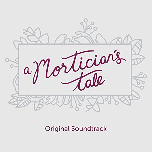 A Mortician's Tale (Original Soundtrack)