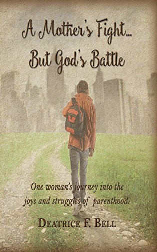 A Mother's Fight But God's Battle (English Edition)