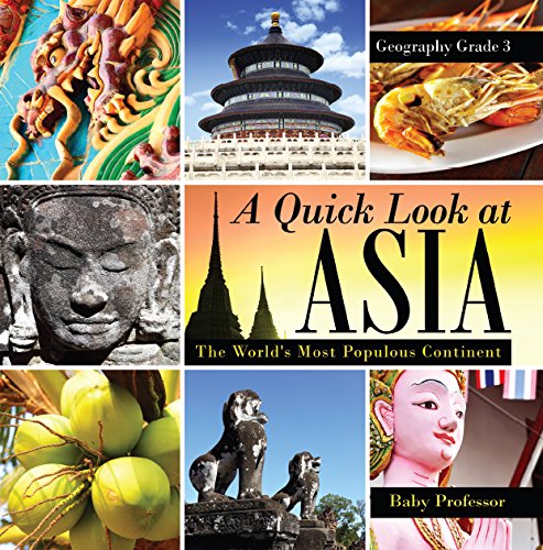 A Quick Look at Asia : The World's Most Populous Continent - Geography Grade 3 | Children's Geography & Culture Books (English Edition)