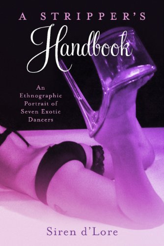 A Stripper's Handbook: An Ethnographic Portrait of Seven Exotic Dancers (English Edition)