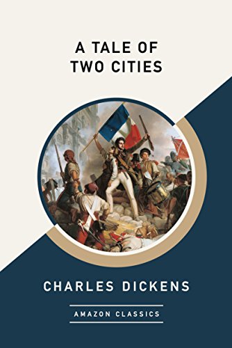 A Tale of Two Cities (AmazonClassics Edition) (English Edition)