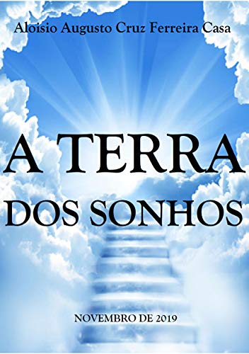A TERRA DOS SONHOS (Portuguese Edition)