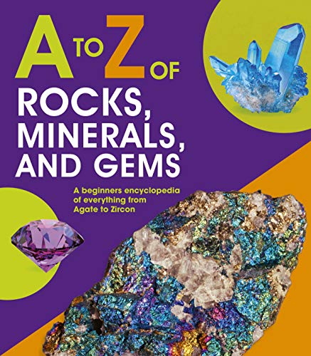 A to Z of Rocks, Minerals and Gems (A-Z)
