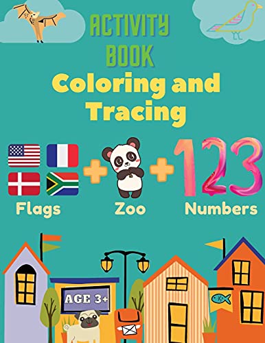 Activity Book Coloring and Tracing, Flags,Z00,Numbers, Age 3+: Introduce preschoolers to the wonders of the world with this beginner atlas, continents, countries and capitals.