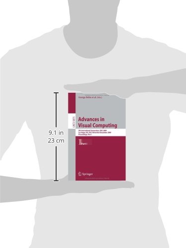 Advances in Visual Computing: 5th International Symposium, ISVC 2009, Las Vegas, NV, USA, November 30 - December 2, 2009, Proceedings, Part I: 5875 (Lecture Notes in Computer Science)