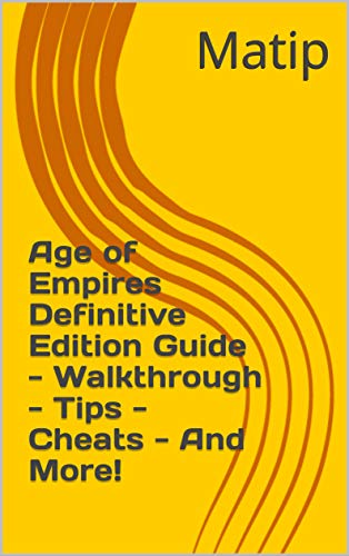 Age of Empires Definitive Edition Guide - Walkthrough - Tips - Cheats - And More! (English Edition)