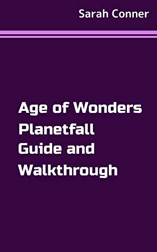 Age of Wonders Planetfall Guide and Walkthrough (English Edition)