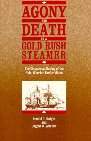 Agony and Death on a Gold Rush Steamer: Sinking of the Side-Wheeler Yankee Blade