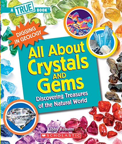All About Crystals and Gems (A True Book): Discovering Treasures of the Natural World (A True Book (Relaunch)) (English Edition)