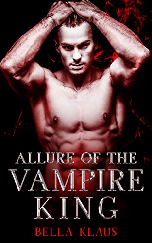 Allure of the Vampire King: A paranormal romance (Blood Fire Saga Book 1) (English Edition)