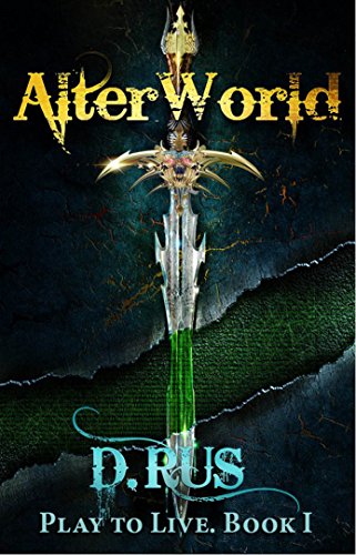 AlterWorld: Play to Live. A LitRPG Series (Book 1) (English Edition)