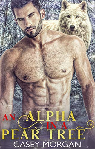 An Alpha in a Pear Tree (Bethel Forest Shifters Book 1) (English Edition)