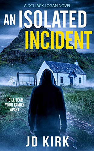 An Isolated Incident (DCI Logan Crime Thrillers Book 11) (English Edition)