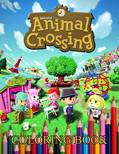 Animal Crossing Coloring Book: Animal Crossing Perfect Gift - An Coloring Book Designed To Relax And Calm with 50+ Coloring Pages