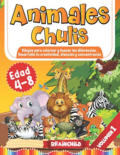 Animales Chulis. Dibujos para colorear y buscar las diferencias. Desarrolla tu creatividad, atención y concentración. Edad 4-8. Volumen 1.