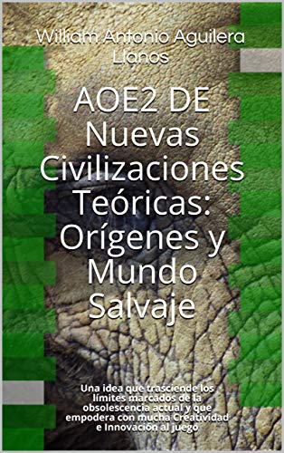 AOE2 DE Nuevas Civilizaciones Teóricas: Orígenes y Mundo Salvaje: Una idea que trasciende los límites marcados de la obsolescencia actual y que empodera con mucha Creatividad e Innovación al juego