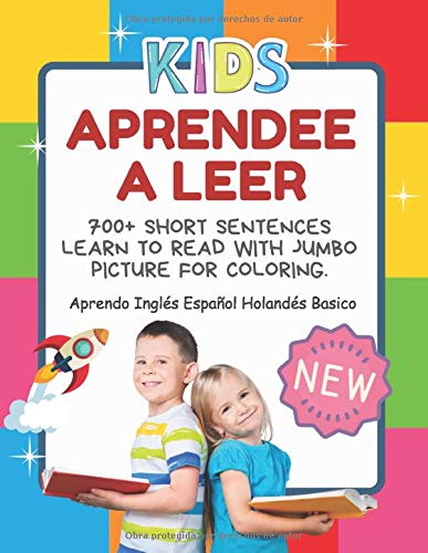 Aprendee a Leer 700+ Short Sentences Learn To Read With Jumbo Picture For Coloring. Aprendo Inglés Español Holandés Basico: Fluency made easy early ... leer. Aprender ingles para niños 4 -8 años