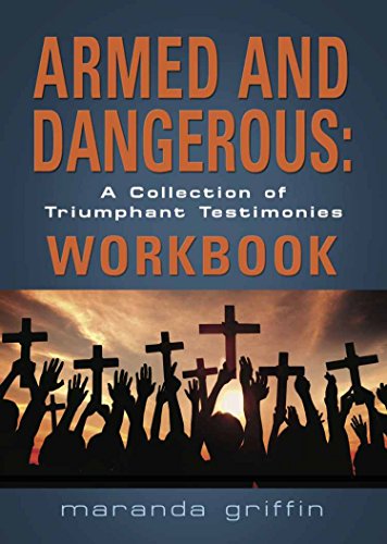 Armed and Dangerous: A Collection of Triumphant Testimonies Workbook (English Edition)