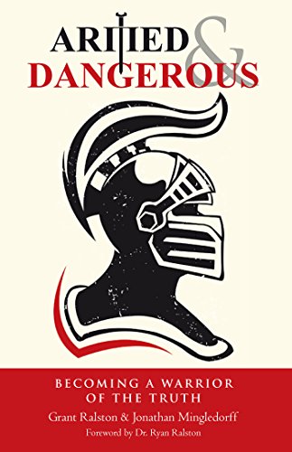 Armed & Dangerous: Becoming a Warrior of the Truth (English Edition)