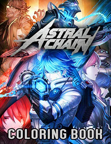 Astral Chain Coloring Book: A Gorgeous Adults Coloring Book For Adults Who Are Mega Fan Of Astral Chain