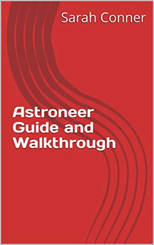 Astroneer Guide and Walkthrough (English Edition)